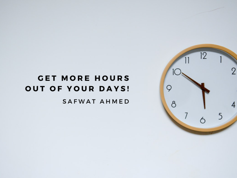 Get more hours out of your days!